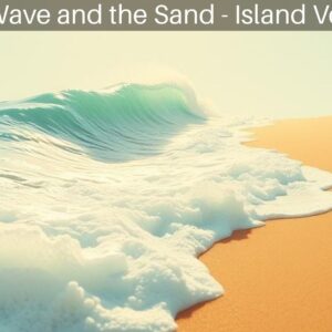 The Wave and the Sand - Island Version