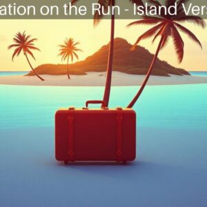 Vacation on the Run - Island Version